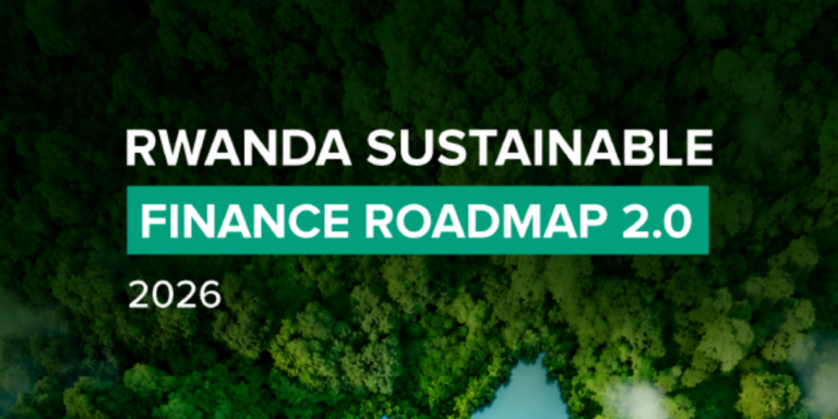 Rwanda’s Sustainable Finance Roadmap 2.0